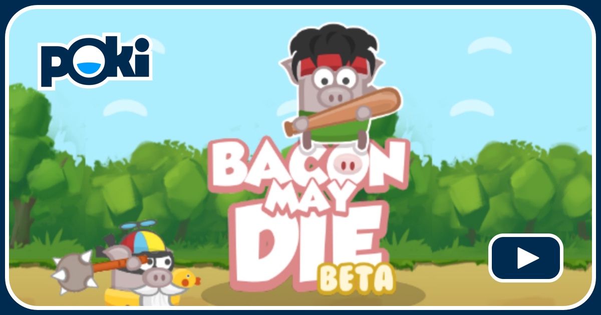 BACON MAY DIE Online Jogue Bacon May Die Grátis no Poki.pt!