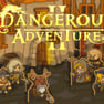 Dangerous Adventure 2